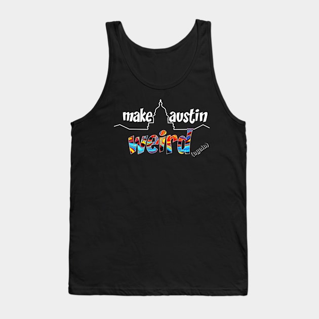 Make Austin Weird capitol building silhouette Tank Top by rand0mity